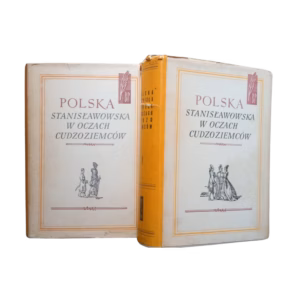 Polska stanisławowska w oczach cudzoziemców T.1/2